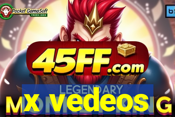 x vedeos